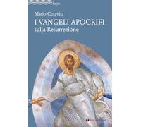 I Vangeli apocrifi sulla Resurrezione