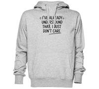 I’ve Already Understood That I Just Don’t Care Gris Sweat À Capuche Sweat-Shirt Jersey Unisexe Homme Femme Grey Unisex Hoodie