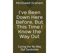 I’ve Been Down Here Before, But This Time I Know the Way Out: Curing the No Way Out Syndrome