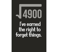 I’ve Earned the Right to Forget Things: Square Root of 4900 Joke Book | 70th Birthday Journal | 6 x9 inches, 120 Pages | Gag Gift Notebook for Men and Women Turning 70