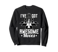 I’ve Got Awesome Moves Funny Chess Design Sweatshirt