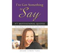I’ve Got Something to Say #77 Motivational Quotes: "Ain't no sinking in the water here! Ain't no pillar of salt here!