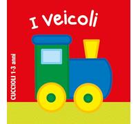 I veicoli. Ediz. a colori