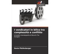 I vendicatori in bilico tra complessità e conflitto: Un'analisi cinematografica di Marvel's The Avengers