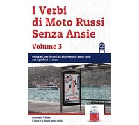 I Verbi di Moto Russi Senza Ansie - Volume 3