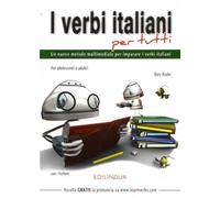 I Verbi Italiani Per Tutti - Un Nuovo Metodo Per Imparare I Verbi Italiani
