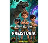 I viaggi nel tempo di Matteo e i suoi amici: Letture di Storie Fantasy Emozionanti un'idea regalo di Natale o compleanno per Bambini e Ragazzi 9 10 11 12 13 14 15 anni