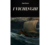 I VICHINGHI: LA STORIA, L’ECONOMIA E LE CONQUISTE DEI VICHINGHI, I POPOLI DEL NORD
