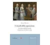 I vincoli della reputazione. La responsabilità morale nel pensiero di John Locke