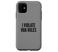 I Violate HOA Rules Homeowners Association Rebel Outlaw Coque pour iPhone 11