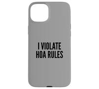 I Violate HOA Rules Homeowners Association Rebel Outlaw Coque pour iPhone 15 Plus