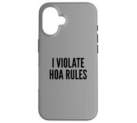 I Violate HOA Rules Homeowners Association Rebel Outlaw Coque pour iPhone 16