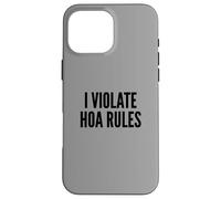 I Violate HOA Rules Homeowners Association Rebel Outlaw Coque pour iPhone 16 Pro Max