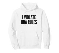 I Violate HOA Rules Homeowners Association Rebel Outlaw Sweat à Capuche