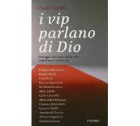 I vip parlano di Dio. Dialoghi sul senso della vita, il destino e la felicità