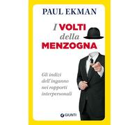 I volti della menzogna: Gli indizi dell'inganno nei rapporti interpersonali