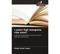 I Vostri Figli Mangiano Cibo Sano?
