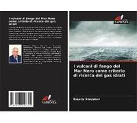 I Vulcani Di Fango Del Mar Nero Come Criterio Di Ricerca Dei Gas Idrati