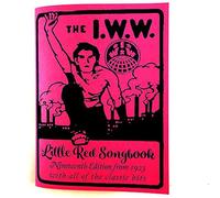I.W.W. Little Red Songbook: Nineteenth Edition From 1923 With All Of The Classic Hits