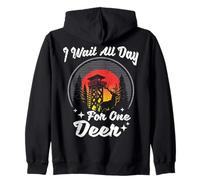 I Wait All Day for One Deer Hunter Deer Deer Chasse Deer Season Sweat à Capuche
