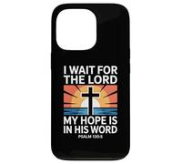 I Wait for The Lord Psaum 130:5 Scripture Faith Coque pour iPhone 13 Pro