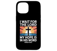 I Wait for The Lord Psaum 130:5 Scripture Faith Coque pour iPhone 15