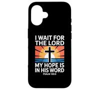 I Wait for The Lord Psaum 130:5 Scripture Faith Coque pour iPhone 16
