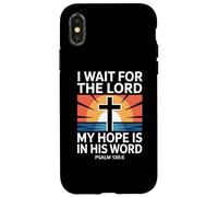 I Wait for The Lord Psaum 130:5 Scripture Faith Coque pour iPhone X/XS