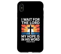 I Wait for The Lord Psaum 130:5 Scripture Faith Coque pour iPhone XS Max