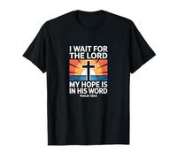 I Wait for The Lord Psaum 130:5 Scripture Faith T-Shirt