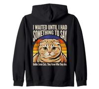 I Waited Until I Had Something to Say Cat Humour Sweat à Capuche