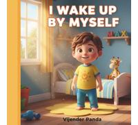 I Wake Up by Myself: A Toddler’s Morning Routine Book for Independence (Ages 2-3)