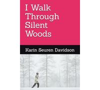 I Walk Through Silent Woods