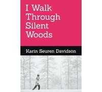 I Walk Through Silent Woods