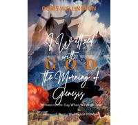 I Waltzed With God The Morning Of Genesis: Witness To The Day When We Were One