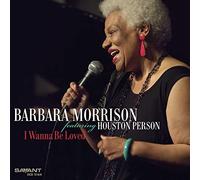 I Wanna Be Loved by Barbara Morrison [Audio CD] NEUF