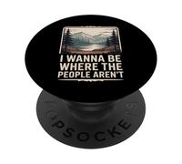 I Wanna Be Where The People aren't Nature Humour PopSockets PopGrip Adhésif