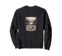 I Wanna Be Where The People aren't Nature Humour Sweatshirt