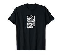 I Wanna Be Where The People aren't Outdoor Humour T-Shirt