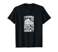 I Wanna Be Where The People aren't Outdoor Humour T-Shirt