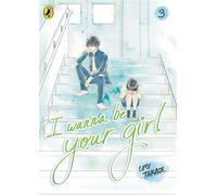 I Wanna Be Your Girl Vol. 3 A young teen manga about friendship, first loves and finding yourself - Umi Takase - Penguin - ebook (ePub) - Livre