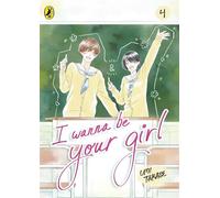 I Wanna Be Your Girl Vol. 4 The finale in the hit manga series about friendship, first love and finding yourself - Erin Procter - Penguin - ebook (ePub) - Livre