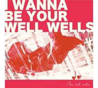 I Wanna Be Your Wellwells [Import allemand]