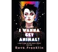 I Wanna Get Animal! A Brit's Take on 80s Music Videos Part One