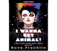 I Wanna Get Animal! A Brit's Take on 80s Music Videos Part One