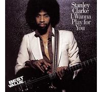 I Wanna Play For You by Stanley Clarke [Audio CD] NEUF