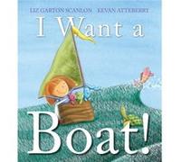 I Want a Boat by Liz Garton Scanlon Liz Garton Scanlon (Auteur)