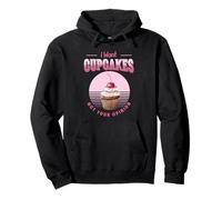 I Want Cupcakes Not Your Opinion Plaque de Cuisson Humoristique Sweat à Capuche