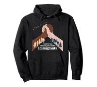 I Want for You What You Want for Immigrants Liberty Sweat à Capuche