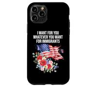 I Want for You Whatever You Want for Immigrants Floral Flag Coque pour iPhone 11 Pro
